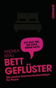 Buch von Andrea Bräu: Bettgeflüster: Die besten Kommunikationstipps für Paare
