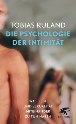 Tobias Ruland: Die Psychologie der Intimität